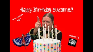 How does Suzanne (Don't call her Underdog Lady) Muldowney celebrate her birthday? Episode 76