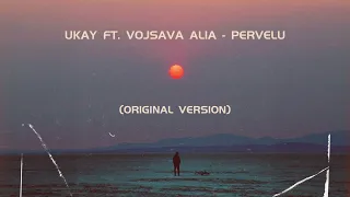 UKAY ft. Vojsava Alia - Pervelu (Pik Te Dobet)