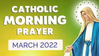 🙏 CATHOLIC MORNING PRAYER 🙏 MARCH 2022 | POWERFUL PRAYERS