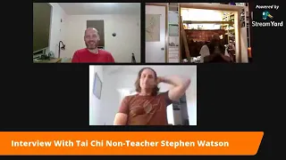 Interview With Tai Chi Non-Teacher Stephen Watson