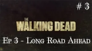 The Walking Dead: Ep 3 - Long Road Ahead [Ru]. Серия 3 [Он заражен!]