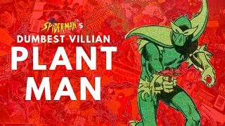 The Sad Truth of Spider-man's Dumbest Villain - Plantman