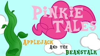 Pinkie Tales: Applejack and the Beanstalk