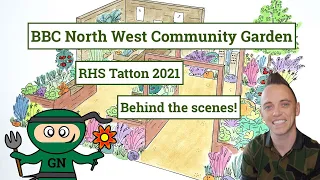 BBC Community Garden RHS Tatton 2021: Behind the Scenes with Lee Burkhill