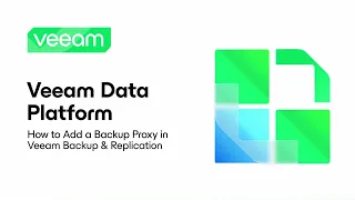 Veeam Data Platform: How to Add a Backup Proxy in Veeam Backup & Replication