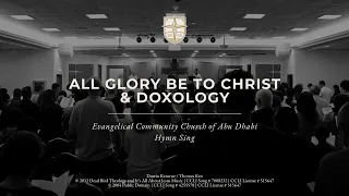 All Glory Be To Christ & Doxology | ECC Abu Dhabi