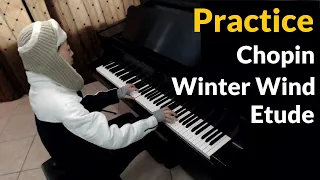 How did I practice "Chopin Winter Wind Etude Op.25 No.11"