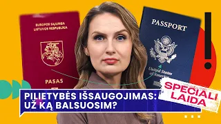 PILIETYBĖS IŠSAUGOJIMAS: už ką balsuosim? | KODĖL svarbus REFERENDUMAS? | Spręskite Patys