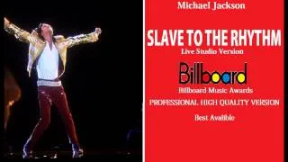 Michael Jackson- Slave To The Rhythm- Live Studio Version- Billboard Awards [PRO]