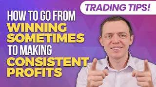 Make the Jump from Winning "Sometimes" to a Consistent Profitable Trader