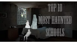 Top 10 most haunted schools