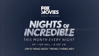 FOX Movies Việt Nam - CHÙM PHIM ĐÊM CỦA SỰ KỲ DIỆU - NIGHTS OF INCREDIBLE (JUNE-JULY)