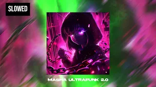 MASHA ULTRAFUNK 2.0 (Slowed + Reverb)