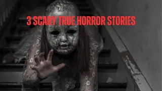 3 Scary True Horror Stories