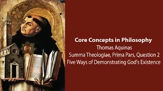 Thomas Aquinas, Summa Theologiae | Five Ways for Proving God's Existence | Philosophy Core Concepts