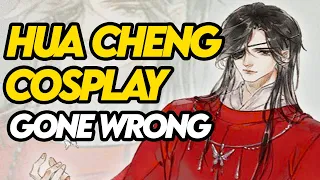 Hua Cheng Cosplay Gone Wrong - Unofficial Heaven Official's Blessing Cosplay