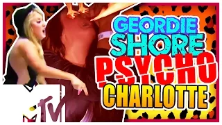 GEORDIE SHORE - PSYCHO CHARLOTTE | MTV