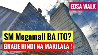 NAKAKAPANIBAGO MALAKI NA INIBA ! ITO NA SM Megamall EDSA Ortigas Mandaluyong City Update Walk