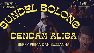 Film Suzzanna  | Sundel Bolong dendam Alisa | film jadul Indonesia 1981