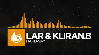 [Melodic House] - LAR & Kliran.B - Hardway [Haze EP]