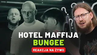 Hotel Maffija "Bungee" | REAKCJA NA ŻYWO 🔴