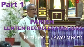 FR. CIANO UBOD LENTEN RECOLLECTION 2022 | OUR LADY OF CONSOLATION PARISH TALISAY CITY CEBU PART 1