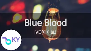 Blue Blood - IVE(아이브) (KY.96972) / KY Karaoke