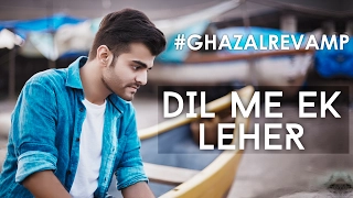 Dil Me Ek Leher Si Uthi | Ghulam Ali | Nasir Kazmi | #GhazalRevamp by Dhaval Kothari