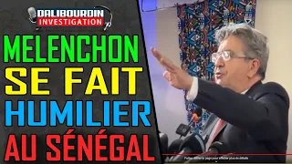 MELENCHON SE FAIT HUMILIER AU SÉNÉGAL SUR LE DROIT DES LGBT