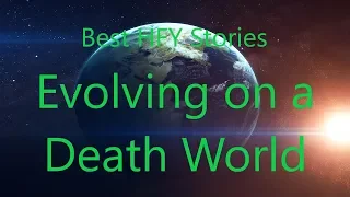 Best HFY Greentext Stories: Evolving on a Death World (r/HFY + /tg/)