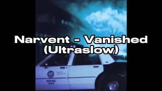 Narvent - Vanished (UltraSlow)