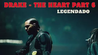 Drake - THE HEART PART 6 (legendado)