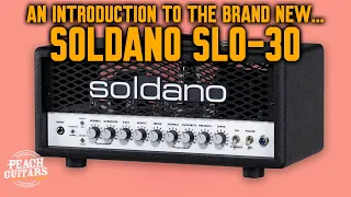 An Introduction To...The BRAND NEW Soldano SLO-30!