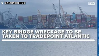 Key Bridge wreckage to be taken to Tradepoint Atlantic