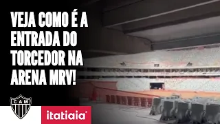 ATENÇÃO, TORCEDOR DO ATLÉTICO! VEJA COMO VAI SER A ENTRADA DA TORCIDA NA ARENA MRV