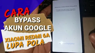 Bypass akun google Xiaomi Redmi 6A Lupa Pola (Tanpa PC)