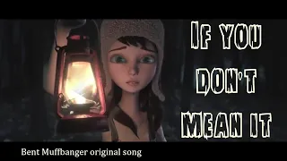 If you don't mean it - Bent Muffbanger original song off the album Bite Me