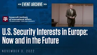 U.S. Security Interests in Europe: Now and in the Future