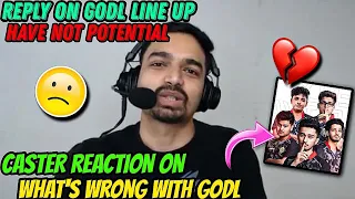 Caster Reaction On What's Wrong With GODL | Reply on Godl line up have not potential 🙁 | #godlike