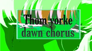 thom yorke dawn chorus slowed and reverb