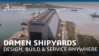 Damen Shipyards - Design, build and service anywhere ǀ Dassault Systèmes