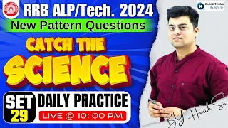 Railway ALP/Tech 2024 | Catch The Science CTS | Daily Practice Program - 29 | Science by Harish Sir