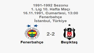 Fenerbahçe 2-2 Beşiktaş 16.11.1991 - 1991-1992 1st League Matchday 10 + Before & Post-Match Comments