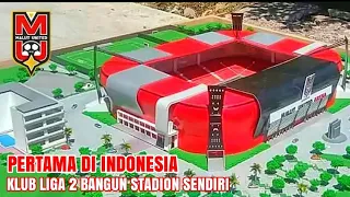 MULAI DIBANGUN‼️PERTAMA DI INDONESIA KLUB BANGUN STADION SENDIRI, MODERN, KAPASITAS 25.000 PENONTON