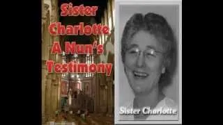 Shocking Confession of Sister Charlotte, Former Roman Catholic Nun