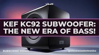 KEF KC92 Subwoofer: The New Era Of Bass!