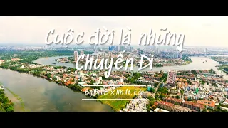 BALLBALLB x NK - CUỘC ĐỜI LÀ NHỮNG CHUYẾN ĐI (ft. Eda) | OFFICIAL MUSIC VIDEO