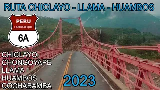 RUTA CHICLAYO - LLAMA - HUAMBOS | PE-6A Chiclayo - Chota 2023