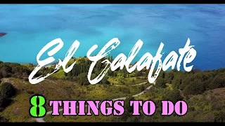 El Calafate - 8 Things to Do (My favorite city in Patagonia)