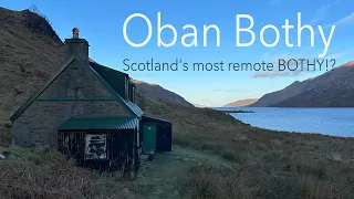 Oban Bothy - Bothy overnighter in Scotland's most remote Bothy!?